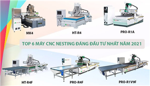tin-tuc-su-kien/top-6-may-cnc-nesting-dang-dau-tu-nhat-2021.html